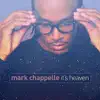 Mark Chappelle - It's Heaven - Single